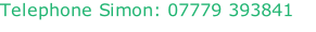 Telephone Simon: 07779 393841